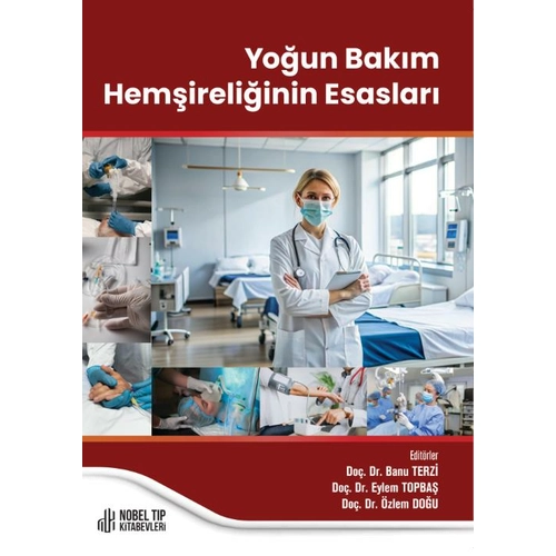 Nobel T�p Kitabevleri Yo�un Bak�m Hem�ireli�inin Esaslar� (Banu TERZ�)
