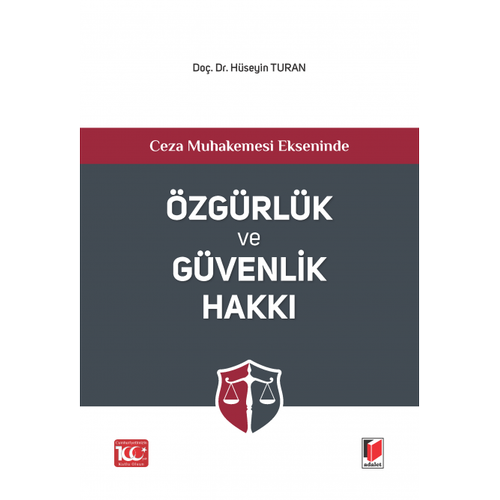 Adalet Yaynevi Ceza Muhakemesi Ekseninde zgrlk ve Gvenlik Hakk Hseyin Turan