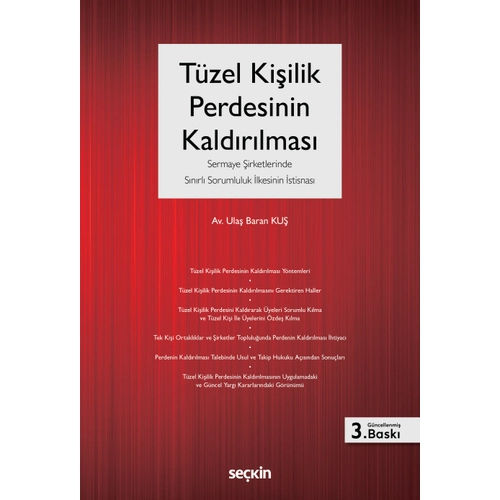 Se�kin Yay�nevi T�zel Ki�ilik Perdesinin Kald�r�lmas� (Sermaye �irketlerinde S�n�rl� Sorumluluk �lkesinin �stisnas�) Ula� Baran Ku�