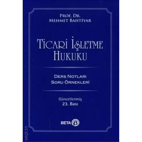 Beta Yay�nevi Ticari ��letme Hukuku Ders Notlar� (Mehmet Bahtiyar)