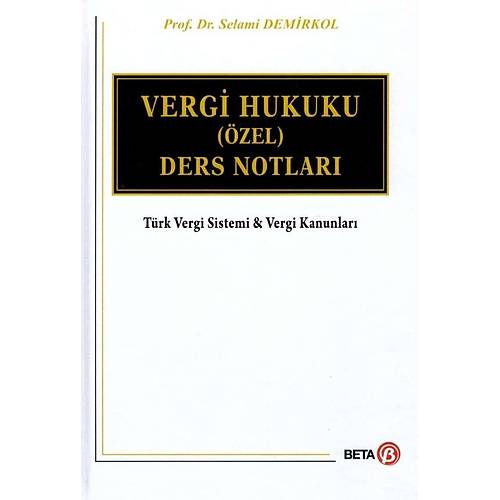 Beta Yaynevi Vergi Hukuku (zel) Ders Notlar (Selami Demirkol)