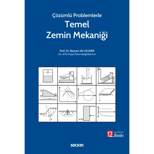 Se�kin Yay�nevi ��z�ml� Problemlerle Temel Zemin Mekani�i Bayram Ali Uzuner 12. Bask�,� Ocak 2026
