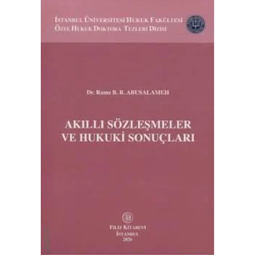 Filiz Kitabevi Ak�ll� S�zle�meler ve Hukuki Sonu�lar� Ramz B. R. Abusalameh 1. Bask�,� Mart 2026