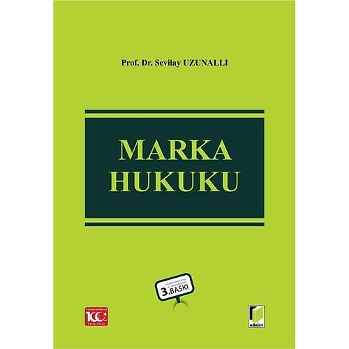 Adalet Yay�nevi Marka Hukuku (Sevilay Uzunall�) Sevilay Uzunall�