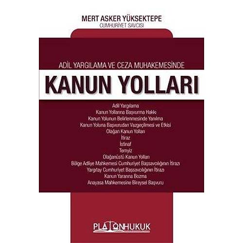 Platon Hukuk Yaynevi Adil Yarglama ve Ceza Muhakemesinde Kanun Yollar-Mert Asker Yksektepe