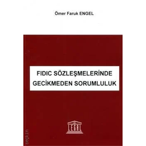Legal Yaynevi FIDIC Szlemelerinde Gecikmeden Sorumluluk (mer Faruk Engel)