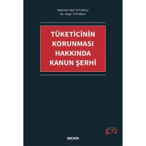 Sekin Yaynclk Tketicinin Korunmas Hakknda Kanun erhi-Mehmet Akif Tutumlu-zge Tutumlu