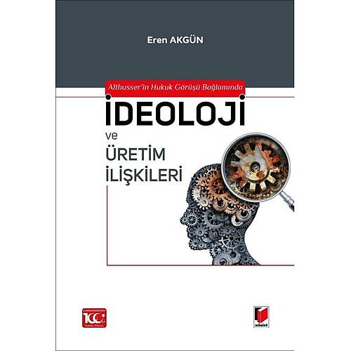Adalet Yaynevi Althusser'in Hukuk Gr Balamnda deoloji ve retim likileri Eren Akgn