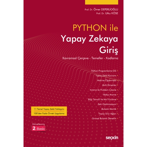 Se�kin Yay�nc�l�k Python �le Yapay Zekaya Giri� Kavramsal �er�eve � Temeller � Kodlama �mer Deperlio�lu, Utku K�se