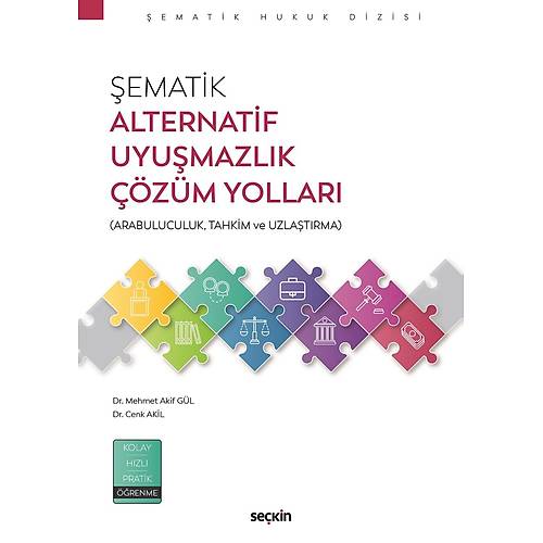 Sekin Yaynevi ematik Alternatif Uyumazlk zm Yollar (Arabuluculuk, Tahkim ve Uzlatrma) Mehmet Akif Gl-Cenk Akil