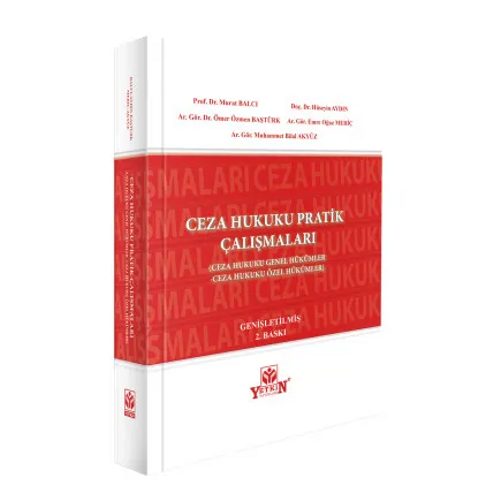 Yetkin Yay�nevi Ceza Hukuku Pratik �al��malar� (Ceza Hukuku Genel H�k�mler - Ceza Hukuku �zel H�k�mler) Murat Balc�