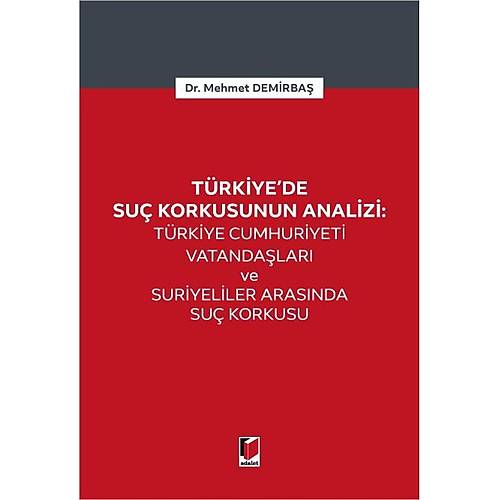 Adalet Yaynevi Trkiye'de Su Korkusunun Analizi: Trkiye Cumhuriyeti Vatandalar ve Suriyeliler Arasnda Su Korkusu Mehmet Demirba