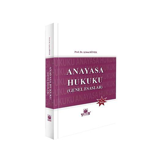 Yetkin Yaynlar Anayasa Hukuku Genel Esaslar (Ayhan Dner) Ayhan Dner