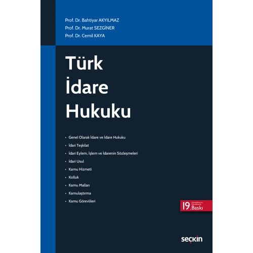 Se�kin T�rk �dare Hukuku 19. Bask� - Bahtiyar Aky�lmaz, Murat Sezginer, Cemil Kaya Se�kin Yay�nlar�