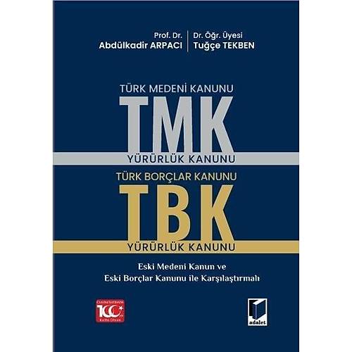 Adalet Yaynevi Trk Medeni Kanunu (TMK) Trk Borlar Kanunu (TBK) Abdlkadir Arpac, Tue Tekben