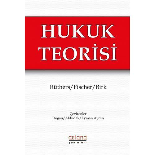 Astana Yaynlar Hukuk Teorisi (Bernd Rthers)
