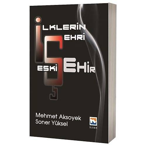 İlklerin Şehri Eskişehir - Mehmet Aksoyek, Soner Yüksel-Nisan kitabevi yayınları