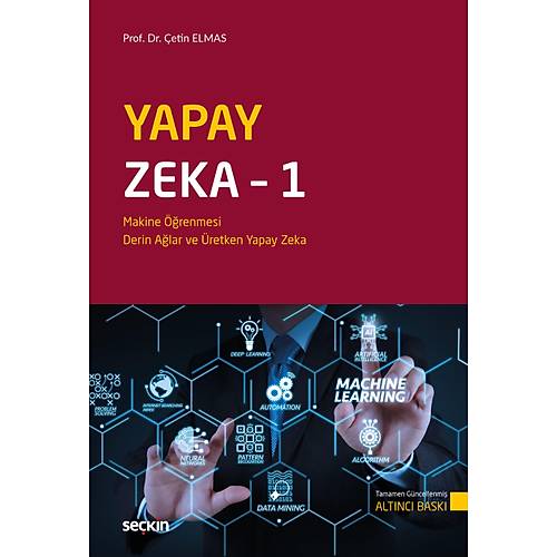 Se�kin Yay�nlar� Yapay Zeka � 1 Bulan�k Mant�k, Uzman Sistemler, Genetik Algoritma ve Hibrit Sistemler-�etin Elmas 6. Bask�,� Eyl�l 2025