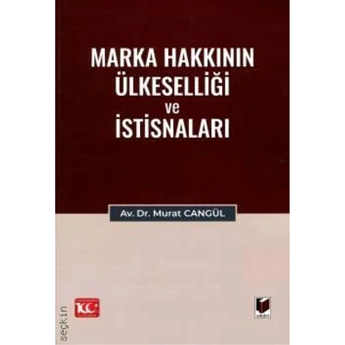Adalet Yay�nlar� Marka Hakk�n�n �lkeselli�i ve �stisnalar� (Murat Cang�l)