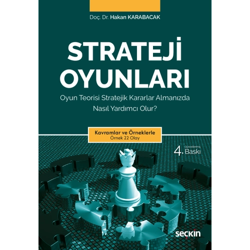 Se�kin Yay�nevi Strateji Oyunlar� Oyun Teorisi Stratejik Kararlar Alman�zda Nas�l Yard�mc� Olur?  4. Bask�,� Ocak 2025 (Hakan Karabacak)