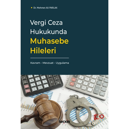 Se�kin Yay�nevi Vergi Ceza Hukukunda Muhasebe Hileleri Kavram � Mevzuat � Uygulama-Mehmet Ali Parlak