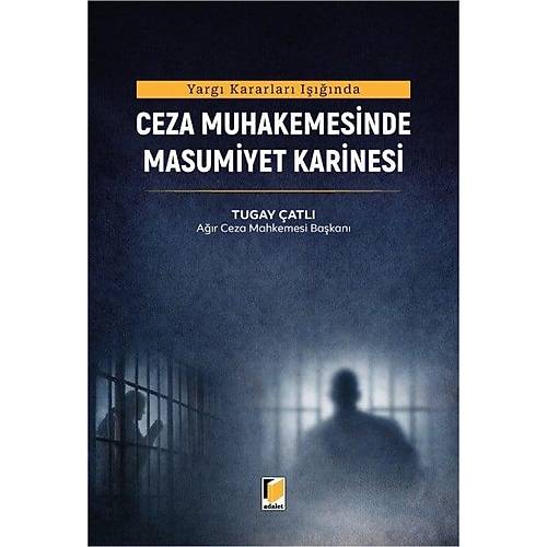 Adalet Ceza Muhakemesinde Masumiyet Karinesi Tugay �atl� Adalet Yay�nevi Nisan 2026