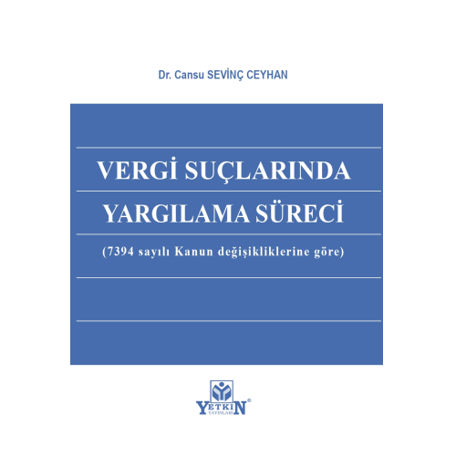 Yetkin Yaynclk Vergi Sularnda Yarglama Sreci ( CEYHAN ) Cansu SEVN CEYHAN
