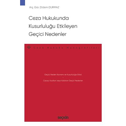 Se�kin Yay�nevi Ceza Hukukunda Kusurlulu�u Etkileyen Ge�ici Nedenler � Ceza Hukuku Monografileri � (Didem Durmaz)