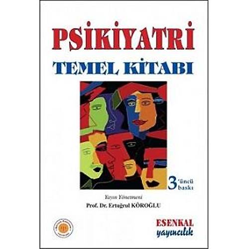 Psikiyatri Temel Kitabı,Ertuğrul Köroğlu-Esenkal Yayıncılık