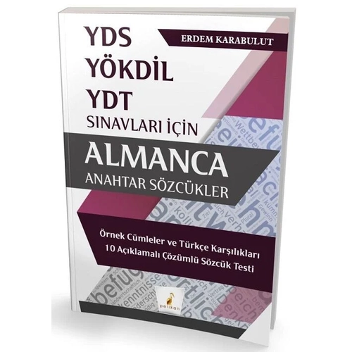 Pelikan YDS Y�KD�L YDT Almanca Anahtar S�zc�kler - Erdem Karabulut Pelikan Yay�nlar�