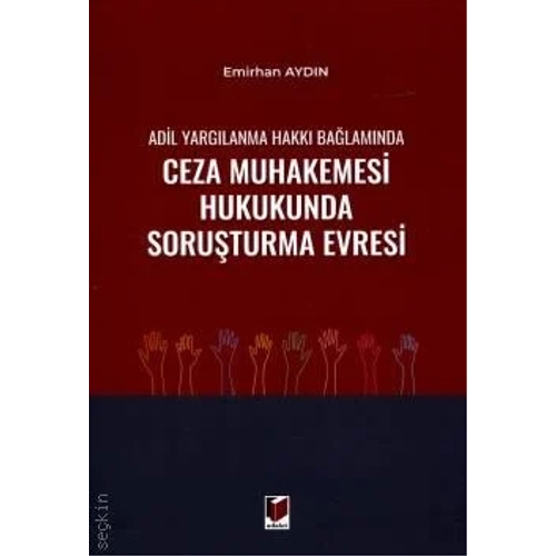 Adalet Yaynevi Adil Yarglanma Hakk Balamnda Ceza Muhakemesi Hukukunda Soruturma Evresi / 9786253770365