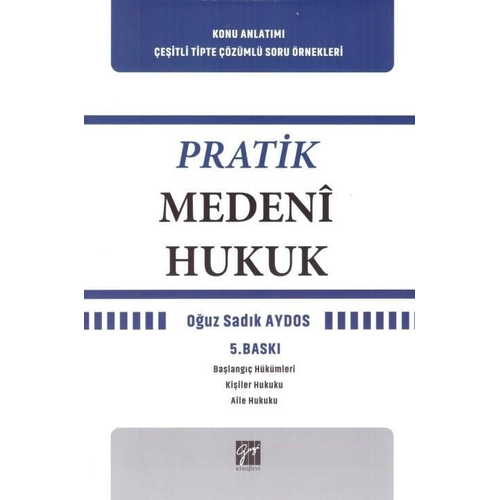 Gazi Kitabevi Pratik Medeni Hukuk (O�uz Sad�k Aydos)