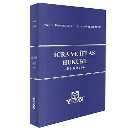 Yetkin Yay�nevi �cra ve �flas Hukuku El Kitab� Timu�in Mu�ul, A. Ayfer Tezel Mu�ul
