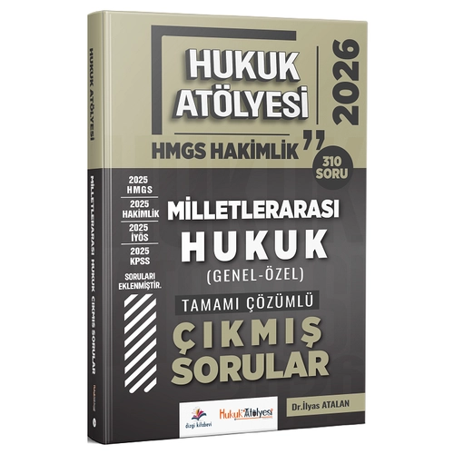 Dizgi Kitap 2026 Hukuk At�lyesi HMGS Hakimlik Milletleraras� Hukuk ��km�� Sorular ��z�ml� - �lyas Atalan Dizgi Kitap