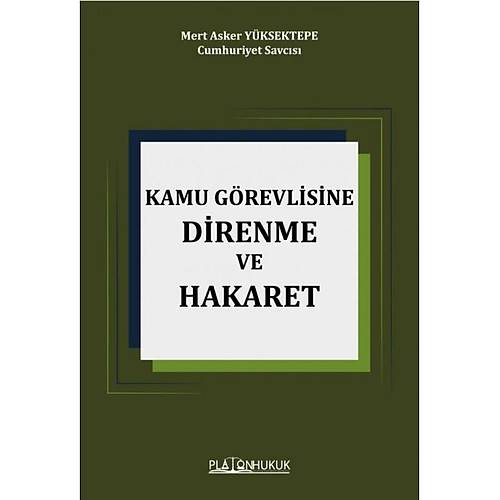 Platon Hukuk Kamu Grevlisine Hakaret ve Direnme Mert Asker Yksektepe