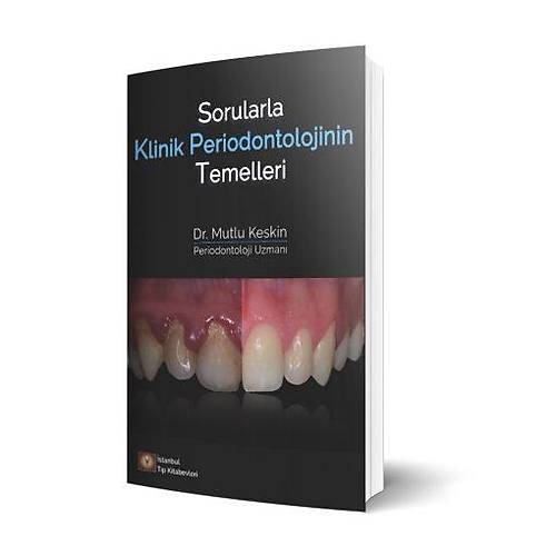 Sorularla Klinik Periodontolojinin Temelleri-Mutlu Keskin