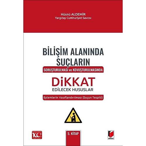 Adalet Yay�nevi Bili�im Alan�nda Su�lar�n Soru�turulmas� ve Kovu�turulmas�nda Dikkat Edilecek Hususlar