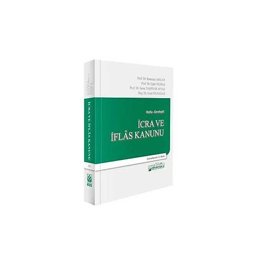 Yetkin Yay�nlar� Notlu-Gerek�eli �cra ve �flas Kanunu ve �lgili Mevzuat (Ejder Y�lmaz-Emel Hana�as�-Ramazan Arslan)