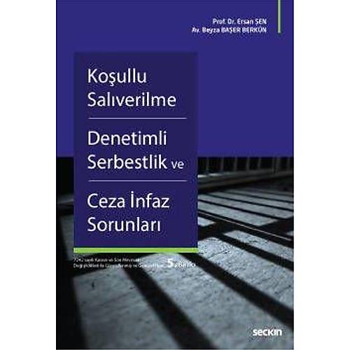 Sekin Koullu Salverilme, Denetimli Serbestlik ve Ceza nfaz Sorunlar 5. Bask - Ersan en, Beyza Baer Berkn Sekin Yaynlar