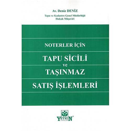 Yetkin Yaynevi Noterler in Tapu Sicili ve Tanmaz Sat lemleri (Deniz Deniz)