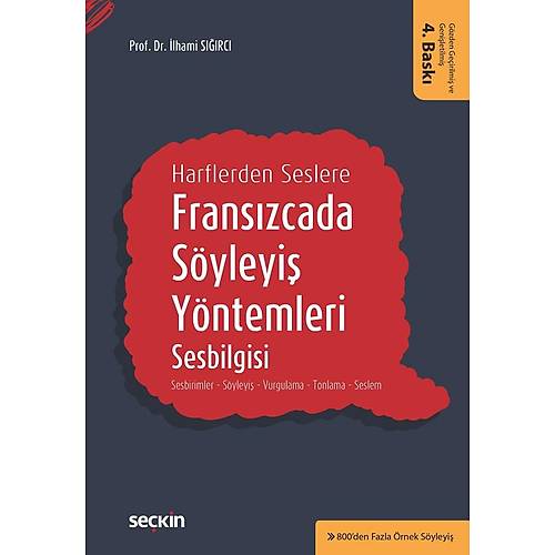 Se�kin Yay�nc�l�k Harflerden Seslere Frans�zcada S�yleyi� Y�ntemleri, Sesbilgisi Sesbirimler � S�yleyi� � Vurgulama � Tonlama � Seslem Prof. Dr. �lhami S���rc�