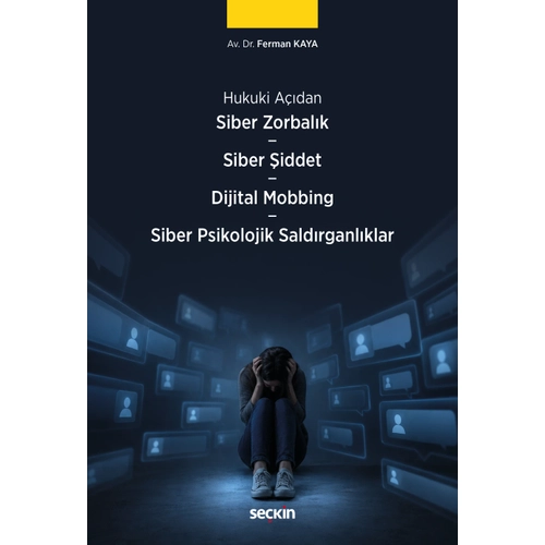 Se�kin Yay�nc�l�k Siber Zorbal�k � Siber �iddet � Dijital Mobbing Hukuku Siber Psikolojik Sald�rganl�klar Ferman Kaya 1. Bask�,� Haziran 2026