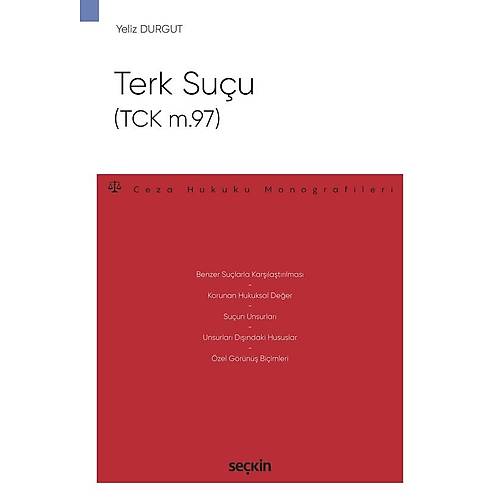 Se�kin Yay�nc�l�k Terk Su�u (TCK m.97) � Ceza Hukuku Monografileri � (Yeliz Durgut)