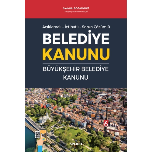 Sekin Yaynclk Belediye Kanunu ve Bykehir Belediye Kanunu (Sadettin Doanyiit)