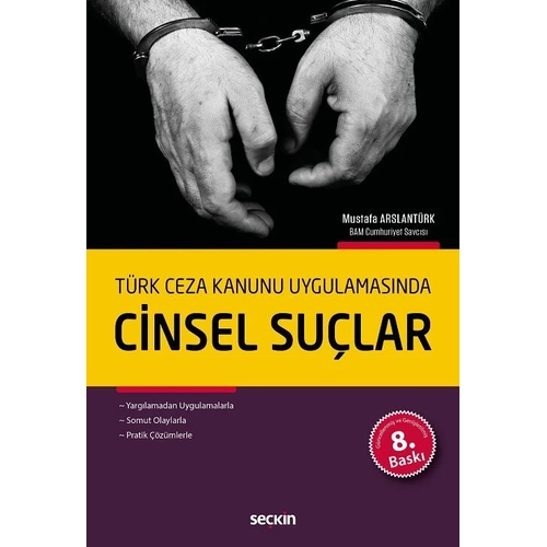 Sekin Yaynevi Trk Ceza Kanunu Uygulamasnda Cinsel Sular (Mustafa Arslantrk)