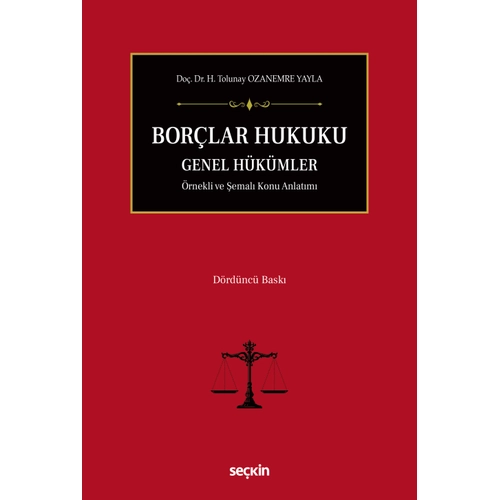 Se�kin Yay�nc�l�k Bor�lar Hukuku Genel H�k�mler �rnekli ve �emal� Konu Anlat�m� H. Tolunay Ozanemre Yayla 4. Bask�,� Temmuz 2026
