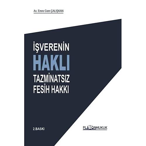 Platon ��verenin Hakl� Tazminats�z Fesih Hakk� 2. Bask� - Emre Cem �al��kan Platon Hukuk Yay�nlar�