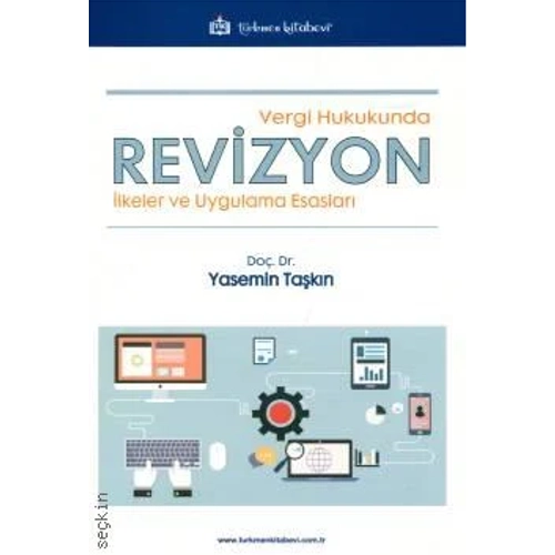 Vergi Hukukunda Revizyon �lkeler ve Uygulama Esaslar� Do�. Dr. Yasemin Ta�k�n 1. Bask�,  A�ustos 2024