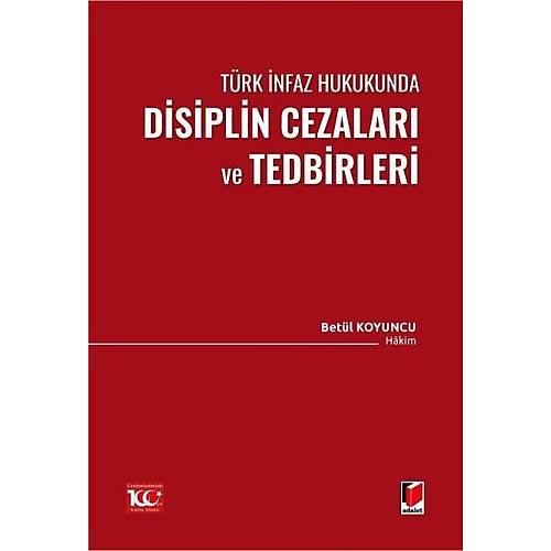Adalet Yaynevi Trk nfaz Hukukunda Disiplin Cezalar ve Tedbirleri (Betl Koyuncu)