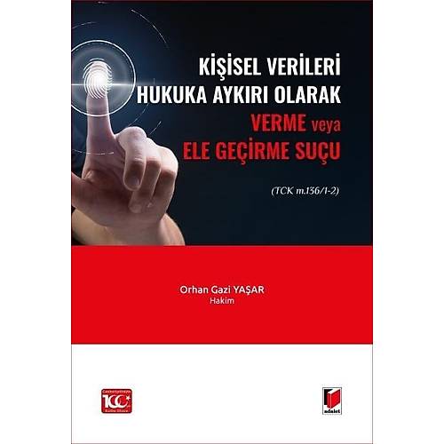 Adalet Yaynevi Kiisel Verileri Hukuka Aykr Olarak Verme veya Ele Geirme Suu(Orhan Gazi Yaar)